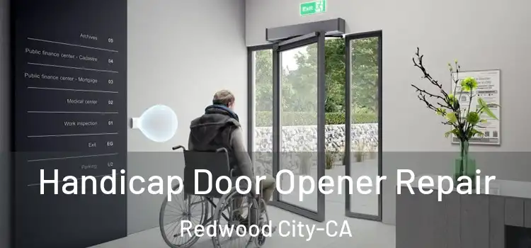  Handicap Door Opener Repair Redwood City-CA